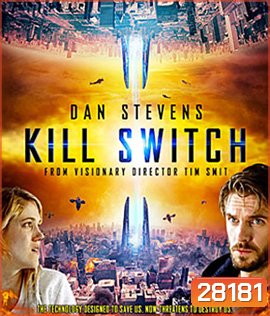 Kill Switch (2017) วันหายนะพลิกโลก