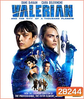 Valerian and the City of a Thousand Planets (2017) วาเลเรียน พลิกจักรวาล (สะดุด ประมาณ 1.24-1.27 ชั่วโมง)