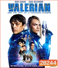 Valerian and the City of a Thousand Planets (2017) วาเลเรียน พลิกจักรวาล (สะดุด ประมาณ 1.24-1.27 ชั่วโมง)