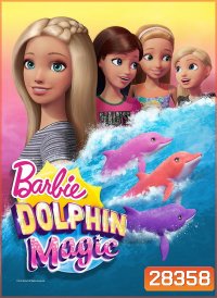 Barbie Dolphin Magic (2017) บาร์บี้ โลมา มหัศจรรย์
