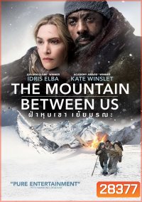 The Mountain Between Us ฝ่าวิกฤตหุบเขามรณะ