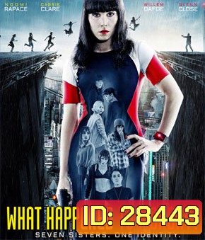 What Happened to Monday (2017) 7 เป็น 7 ตาย
