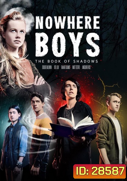 Nowhere Boys-The Book of Shadows เด็กปริศนากับคาถามหัศจรรย์ เดอะมูฟวี่ คัมภีร์แห่งเงามืด