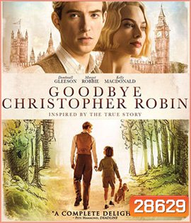 Goodbye Christopher Robin (2017) แด่ คริสโตเฟอร์ โรบิน ตำนานวินนี เดอะ พูห์ (บรรยาย: English/ Thai ดีเลย์)
