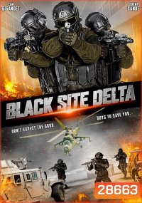 BLACK SITE DELTA ( 2017) ซับไทยตัวเล็้กนิดนึงนะครับ