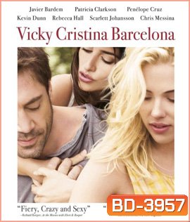 Vicky Cristina Barcelona (2008) เดินทางไปหาผิดถูกชั่วดี