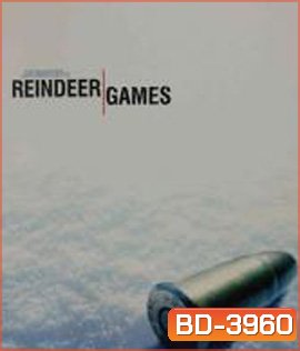 Reindeer Games (2000) เกมคนมหาประลัย (มีพากษ์ไทย-อังกฤษ สลับกัน)