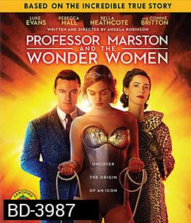 Professor Marston and the Wonder Women (2017) กำเนิดวันเดอร์วูแมน