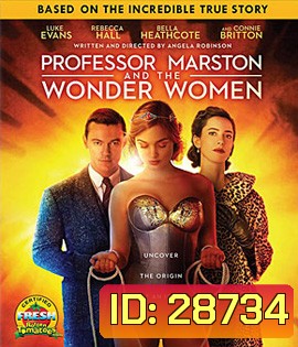 Professor Marston and the Wonder Women (2017) กำเนิดวันเดอร์วูแมน