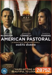 American Pastoral อเมริกัน ฝันสลาย
