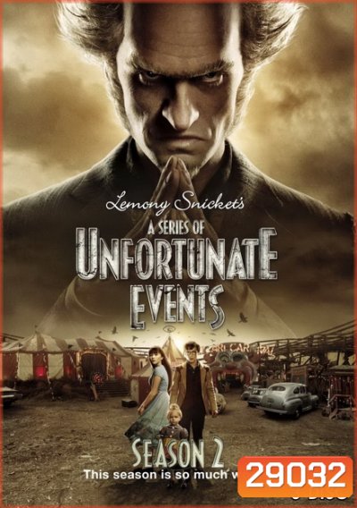 A Series of Unfortunate Events Season 2- อยากให้เรื่องนี้ไม่มีโชคร้าย ปี 2 ( 10ตอนจบ )