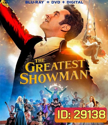 The Greatest Showman (2017) โชว์แมนบันลือโลก