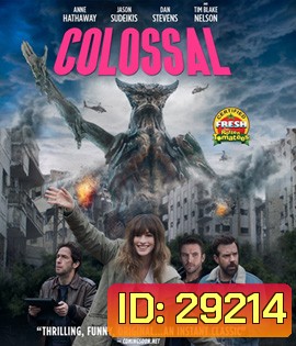 COLOSSAL (2016) โคลอสโซ สาวเซ่อสื่ออสูรข้ามโลก