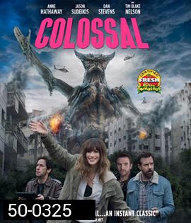 COLOSSAL (2016) โคลอสโซ สาวเซ่อสื่ออสูรข้ามโลก
