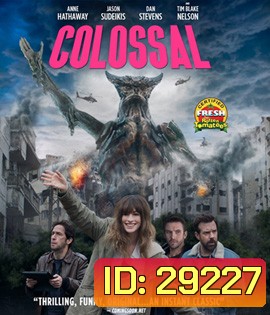 COLOSSAL (2016) โคลอสโซ สาวเซ่อสื่ออสูรข้ามโลก