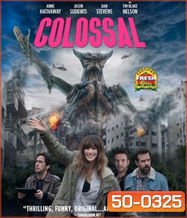 COLOSSAL (2016) โคลอสโซ สาวเซ่อสื่ออสูรข้ามโลก