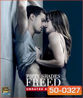 Fifty Shades Freed (2018) ฟิฟตี้เชดส์ฟรีด [ 2 in 1 Unrated & Theatrical Version]
