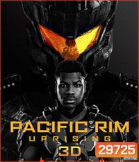 Pacific Rim: Uprising (2018) แปซิฟิค ริม ปฏิวัติพลิกโลก 3D