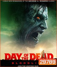 Day of the Dead : Bloodline (2018) วันนรกเดือด มฤตยูซอมบี้สยอง