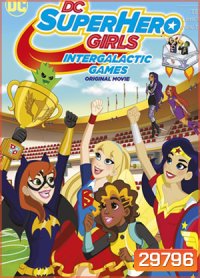 DC Super Hero Girls: Intergalactic Games