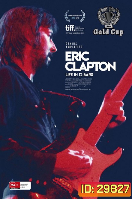 Eric Clapton Life in 12 Bars ชีวิต 12 บาร์ ล่าฝัน
