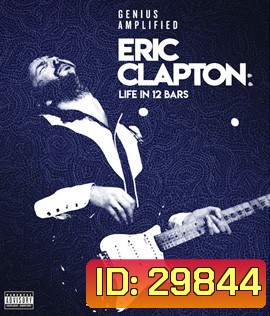 Eric Clapton: Life in 12 Bars (2017)