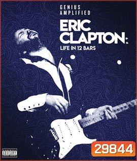 Eric Clapton: Life in 12 Bars (2017)