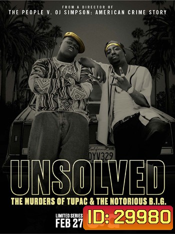 Unsolved The Murders of Tupac and the Notorious B.I.G