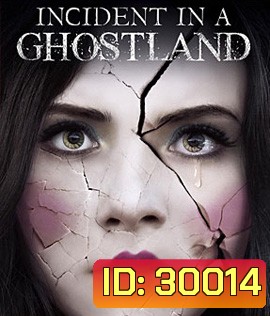 Incident in a Ghostland (2018) บ้านตุ๊กตาดุ