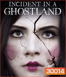 Incident in a Ghostland (2018) บ้านตุ๊กตาดุ