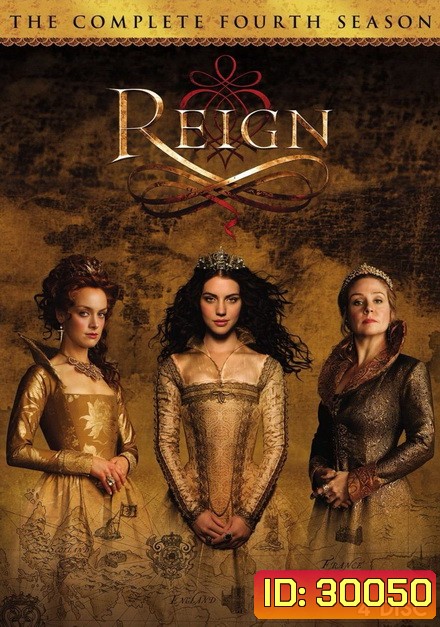 Reign Season 4 ควีนแมรี่ ราชินีครองรักบัลลังก์เลือด ปี 4 ( 16 คอนจบ )