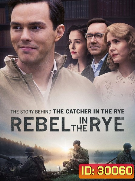 Rebel In The Rye เขียนไว้ให้โลกจารึก