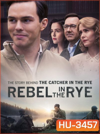 Rebel In The Rye เขียนไว้ให้โลกจารึก