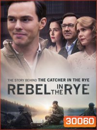 Rebel In The Rye เขียนไว้ให้โลกจารึก