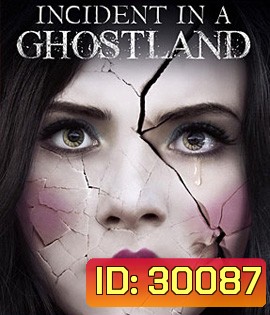 Incident in a Ghostland (2018) บ้านตุ๊กตาดุ