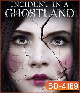 Incident in a Ghostland (2018) บ้านตุ๊กตาดุ