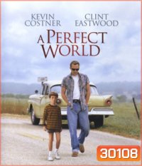 A Perfect World (1993) คนจริงโลกทรนง