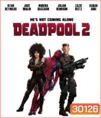 Deadpool 2 (2018) เดดพูล 2 (Theatrical Version) (Run Time : 119 mins)