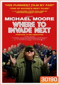 Where to Invade Next บุกให้แหลก แหกตาดูโลก