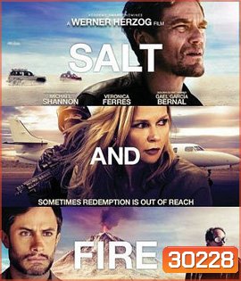 Salt and Fire (2016) ผ่าหายนะ มหาภิบัติถล่มโลก