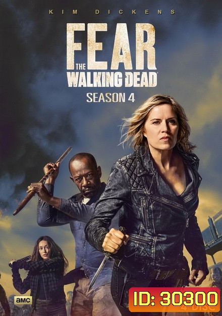 Fear The Walking Dead Season 4 ( Ep.1-16 จบ )