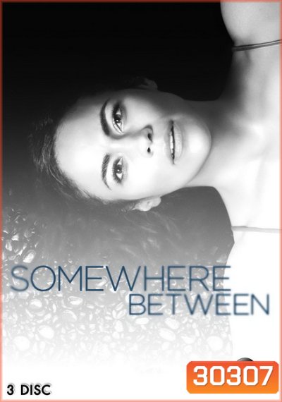 SOMEWHERE BETWEEN SEASON 1 ( 10 ตอนจบ )