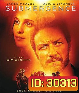 Submergence (2018) ห้วงลึกพิสูจน์รัก