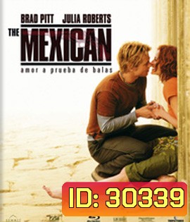 The Mexican (2001) เดอะ เม็กซิกัน พารักฝ่าควันปืน