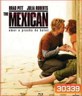 The Mexican (2001) เดอะ เม็กซิกัน พารักฝ่าควันปืน