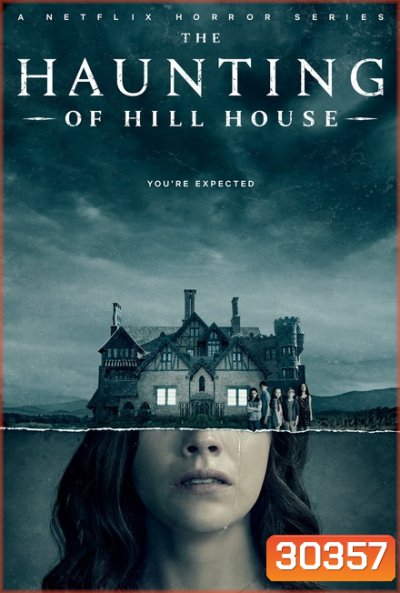 The Haunting of Hill House Season 1 ฮิลล์เฮาส์ บ้านกระตุกวิญญาณ ( ep 1 - 10 จบ )