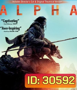 Alpha (2018) ผจญนรกแดนทมิฬ 20,000 ปี