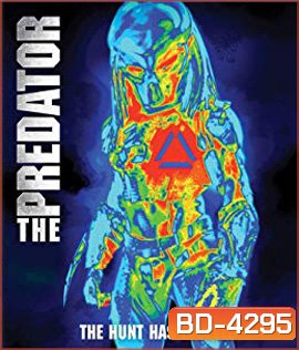 The Predator : The Hunt Has Evolved (2018) เดอะ เพรดเดเทอร์