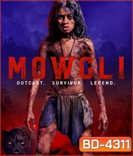 Mowgli: Legend of the Jungle (2018) เมาคลี ตำนานแห่งเจ้าป่า