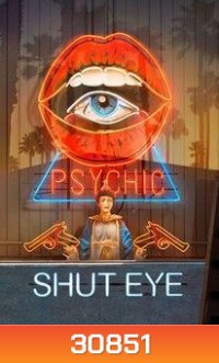 Shut Eye season 2 ลางหลอน คนลวงโลก ปี 2 ( 10 ตอนจบ )